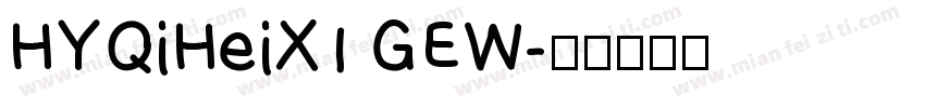 HYQiHeiX1 GEW字体转换